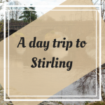 Pinterest Graphic for a day trip to Stirling in Scotland
